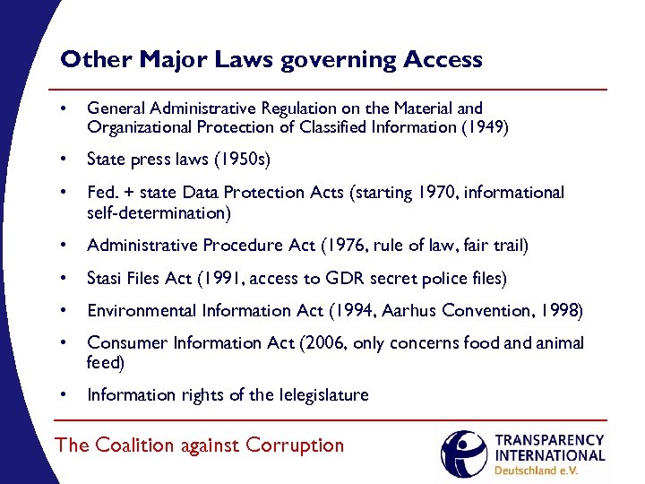 Other Major Laws governing Access • General Administrative Regulation on the Material and Organizational