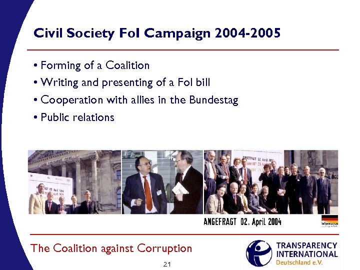 Civil Society Fo. I Campaign 2004 -2005 • Forming of a Coalition • Writing