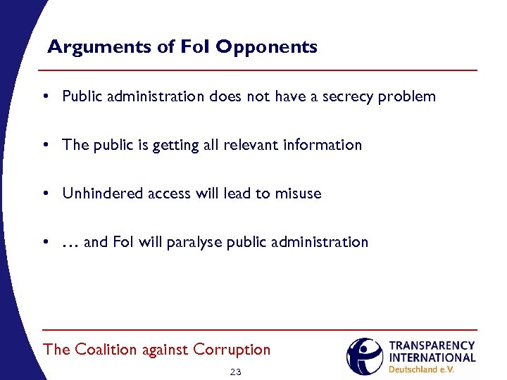Arguments of Fo. I Opponents • Public administration does not have a secrecy problem