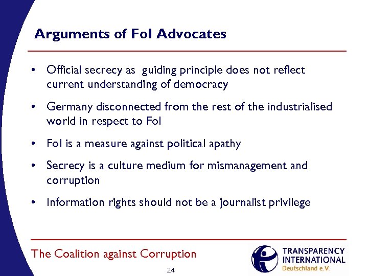 Arguments of Fo. I Advocates • Official secrecy as guiding principle does not reflect