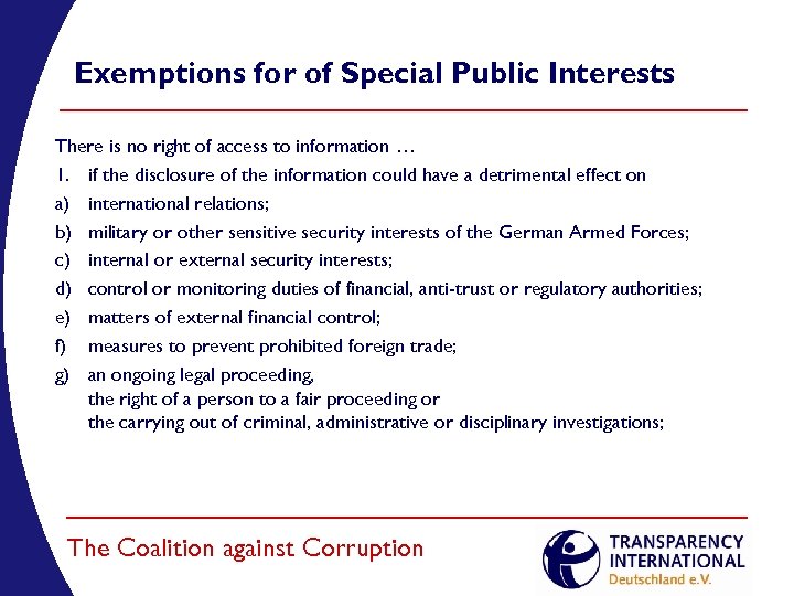 Exemptions for of Special Public Interests There is no right of access to information