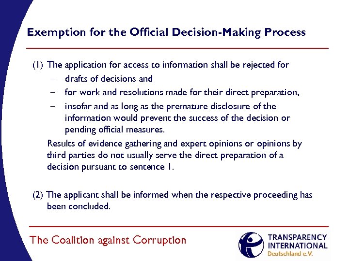 Exemption for the Official Decision-Making Process (1) The application for access to information shall
