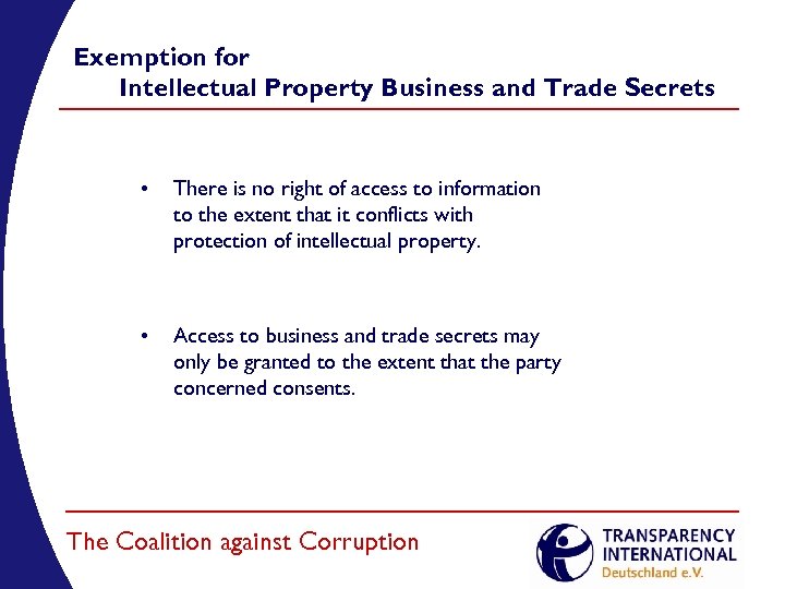 Exemption for Intellectual Property Business and Trade Secrets • There is no right of