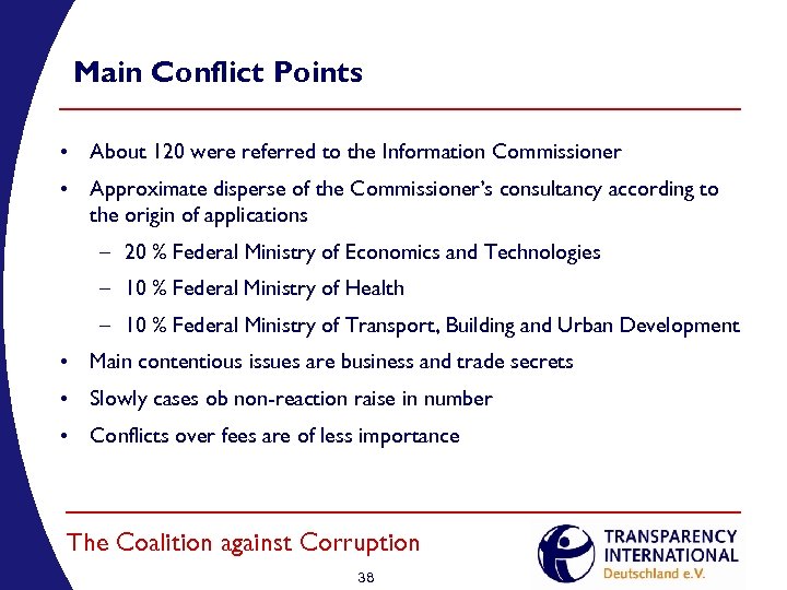 Main Conflict Points • About 120 were referred to the Information Commissioner • Approximate