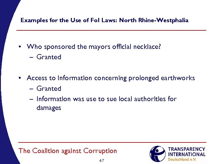 Examples for the Use of Fo. I Laws: North Rhine-Westphalia • Who sponsored the