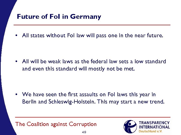 Future of Fo. I in Germany • All states without Fo. I law will