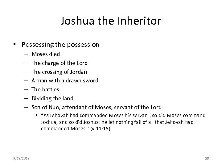 Joshua the Inheritor • Possessing the possession – – – – Moses died The