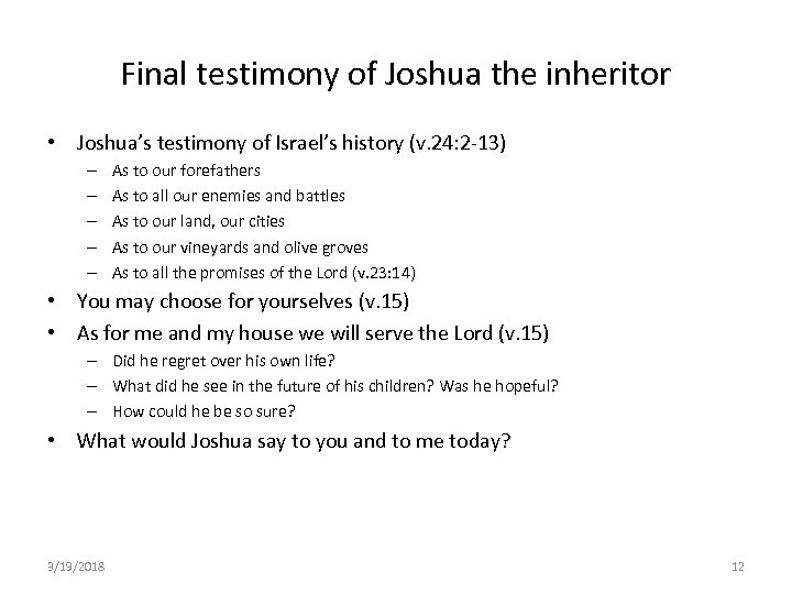 Final testimony of Joshua the inheritor • Joshua’s testimony of Israel’s history (v. 24: