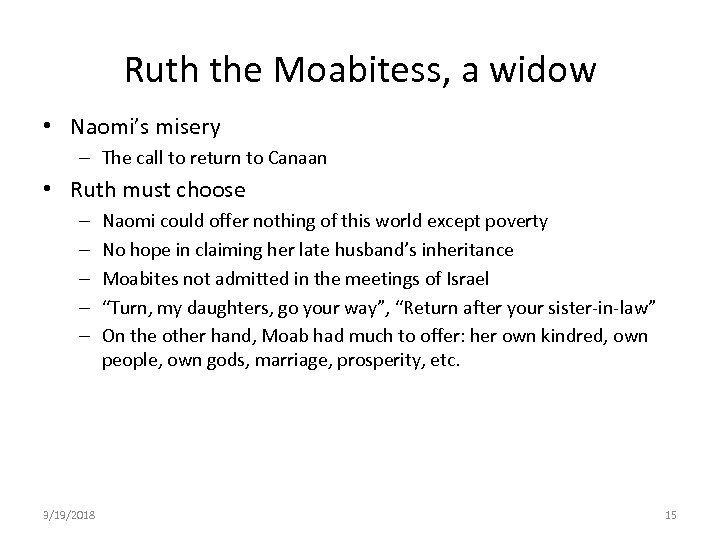 Ruth the Moabitess, a widow • Naomi’s misery – The call to return to