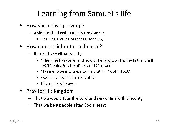 Learning from Samuel’s life • How should we grow up? – Abide in the