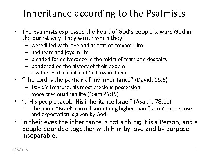 Inheritance according to the Psalmists • The psalmists expressed the heart of God’s people