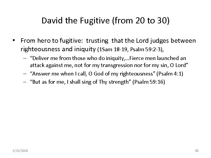 David the Fugitive (from 20 to 30) • From hero to fugitive: trusting that