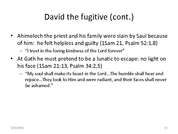 David the fugitive (cont. ) • Ahimelech the priest and his family were slain