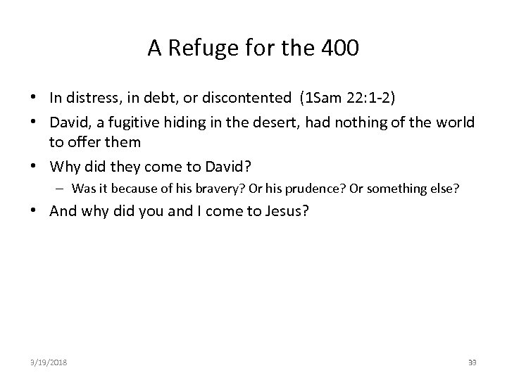 A Refuge for the 400 • In distress, in debt, or discontented (1 Sam