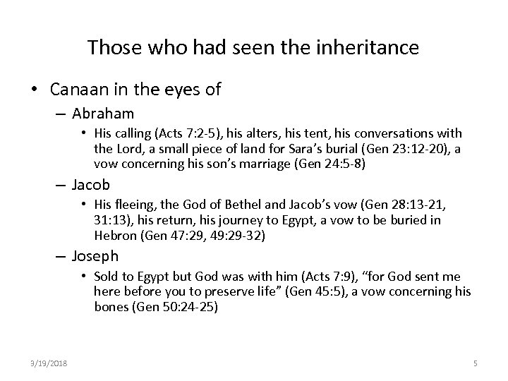 Those who had seen the inheritance • Canaan in the eyes of – Abraham