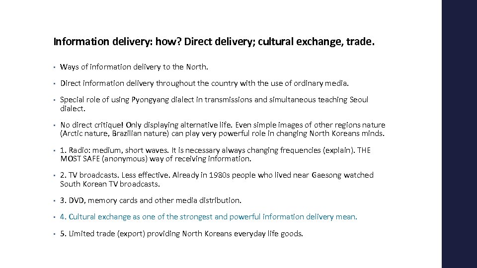 Information delivery: how? Direct delivery; cultural exchange, trade. • Ways of information delivery to