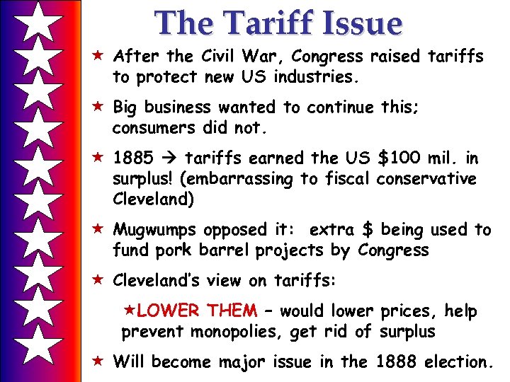 The Tariff Issue « After the Civil War, Congress raised tariffs to protect new