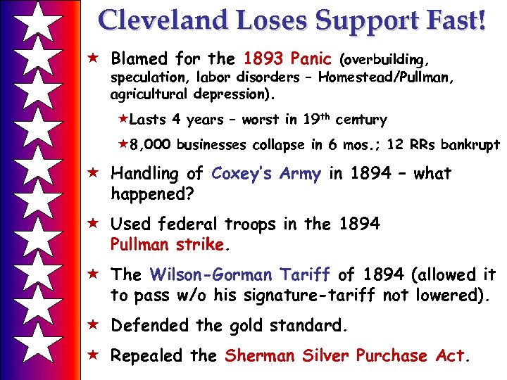 Cleveland Loses Support Fast! « Blamed for the 1893 Panic (overbuilding, speculation, labor disorders