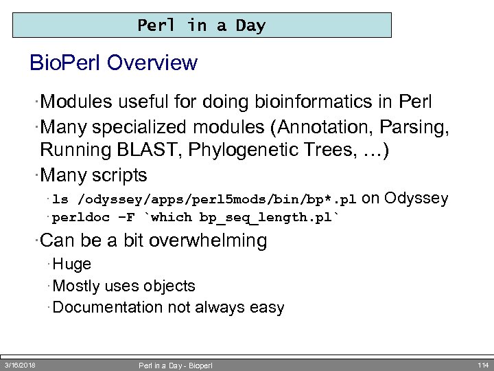 Perl in a Day Bio. Perl Overview ·Modules useful for doing bioinformatics in Perl