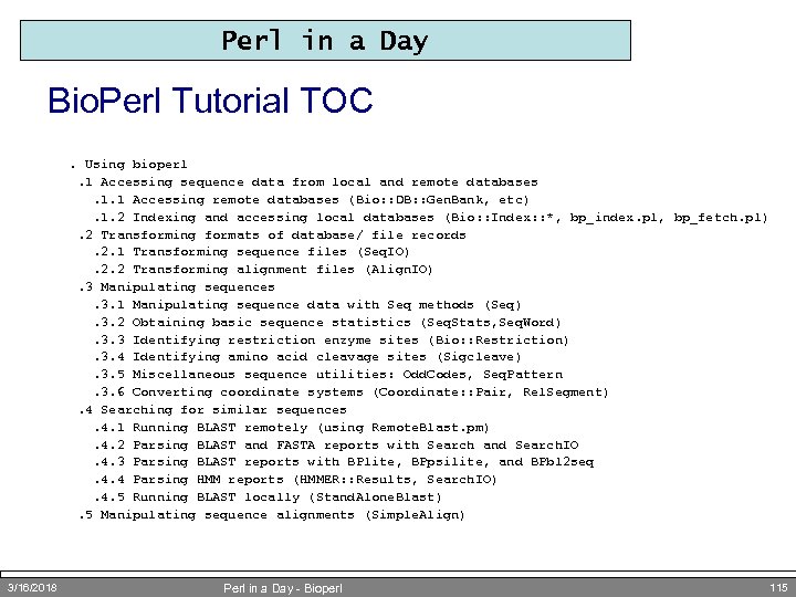 Perl in a Day Bio. Perl Tutorial TOC. Using bioperl. 1 Accessing sequence data