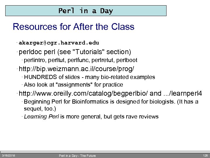 Perl in a Day Resources for After the Class · akarger@cgr. harvard. edu ·