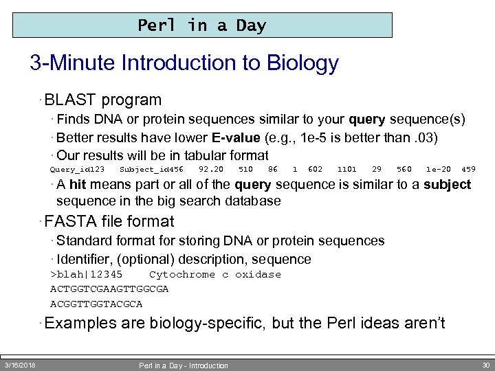 Perl in a Day 3 -Minute Introduction to Biology · BLAST program · Finds