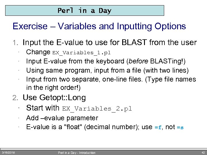 Perl in a Day Exercise – Variables and Inputting Options 1. Input the E-value