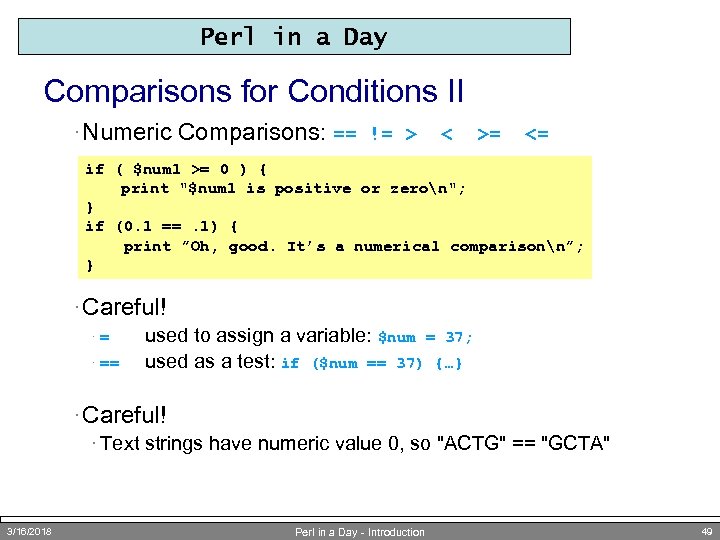 Perl in a Day Comparisons for Conditions II · Numeric Comparisons: == != >