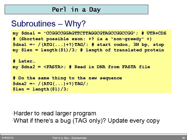 Perl in a Day Subroutines – Why? my $dna 1 = 