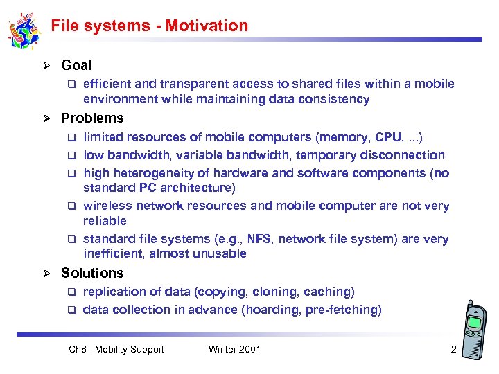 File systems - Motivation Ø Goal q Ø Problems q q q Ø efficient