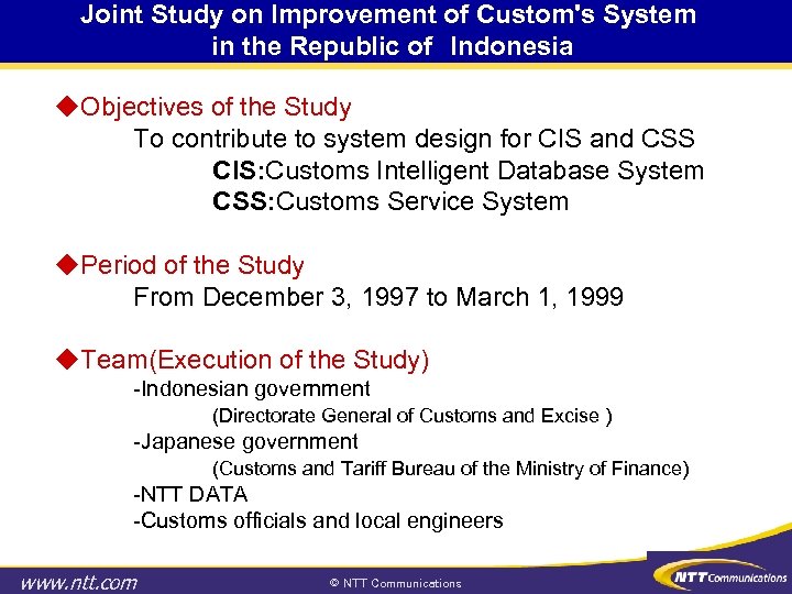 Joint Study on Improvement of Custom's System in the Republic of　Indonesia ◆Objectives of the