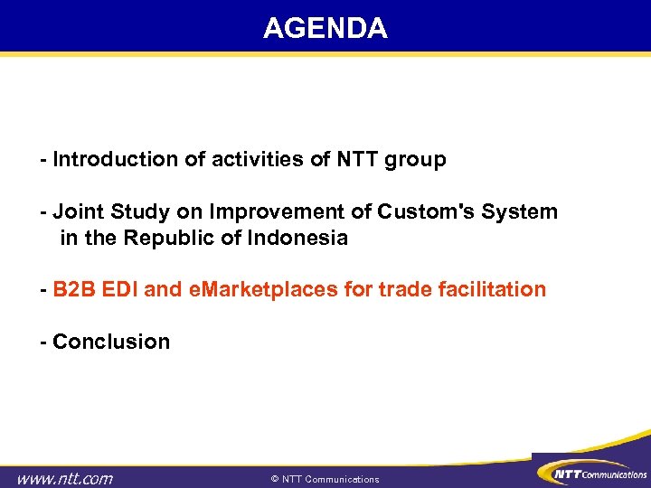 AGENDA - Introduction of activities of NTT group - Joint Study on Improvement of