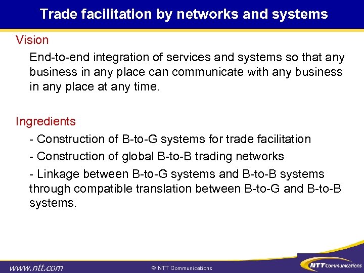 Trade facilitation by networks and systems Vision End-to-end integration of services and systems so