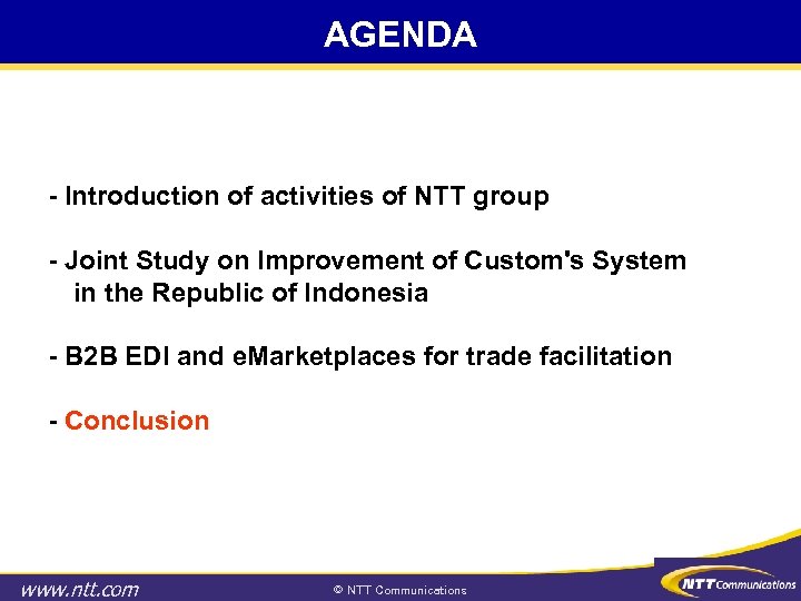 AGENDA - Introduction of activities of NTT group - Joint Study on Improvement of