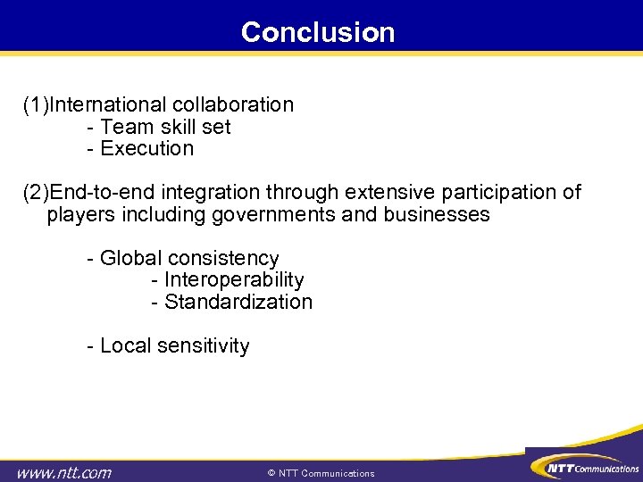 Conclusion (1)International collaboration - Team skill set - Execution (2)End-to-end integration through extensive participation