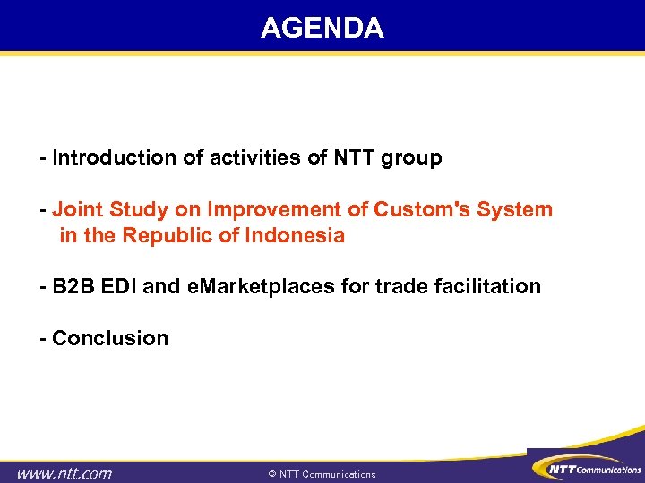 AGENDA - Introduction of activities of NTT group - Joint Study on Improvement of