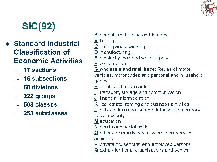 SIC(92) l Standard Industrial Classification of Economic Activities – – – 17 sections 16