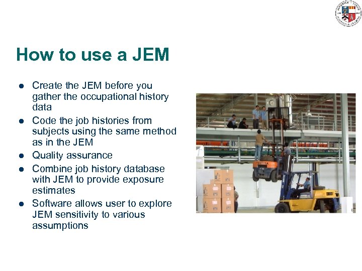 How to use a JEM l l l Create the JEM before you gather