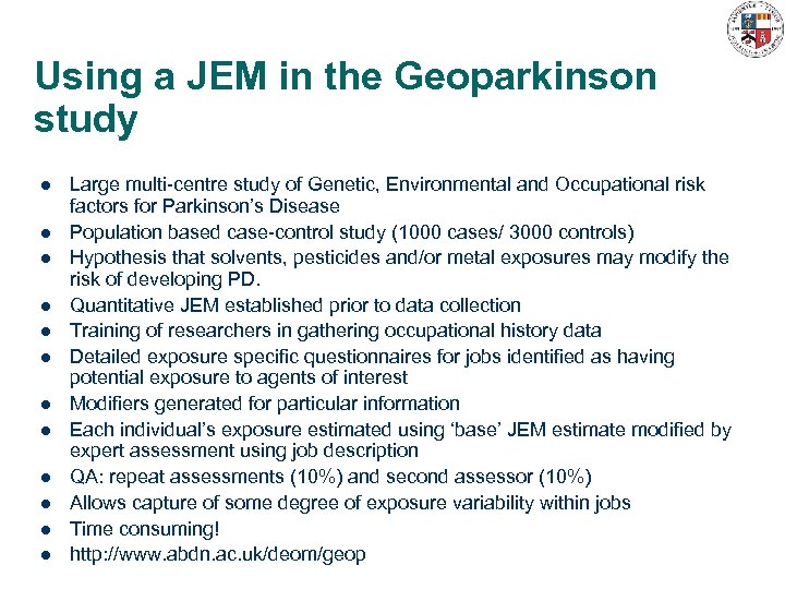 Using a JEM in the Geoparkinson study l l l Large multi-centre study of