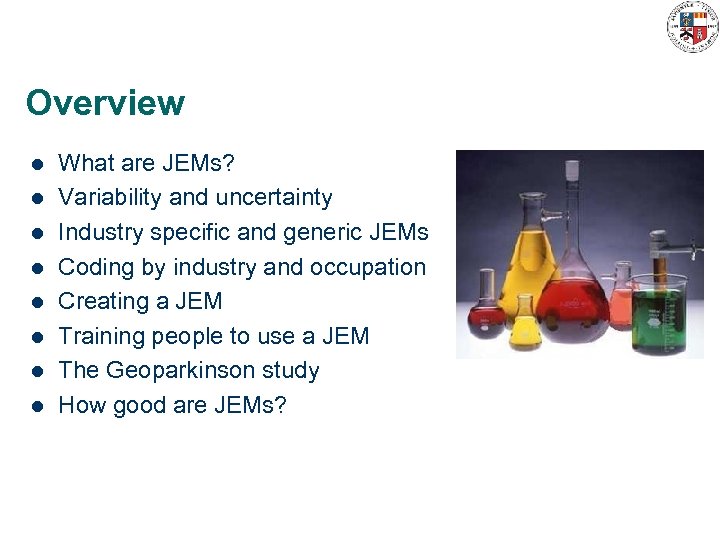 Overview l l l l What are JEMs? Variability and uncertainty Industry specific and