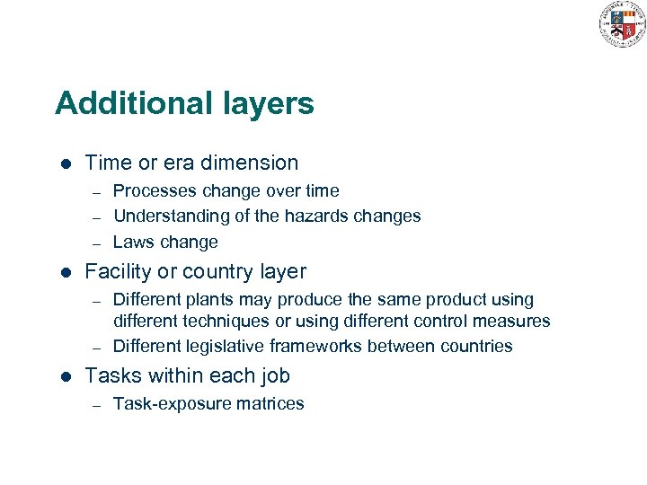 Additional layers l Time or era dimension – – – l Facility or country