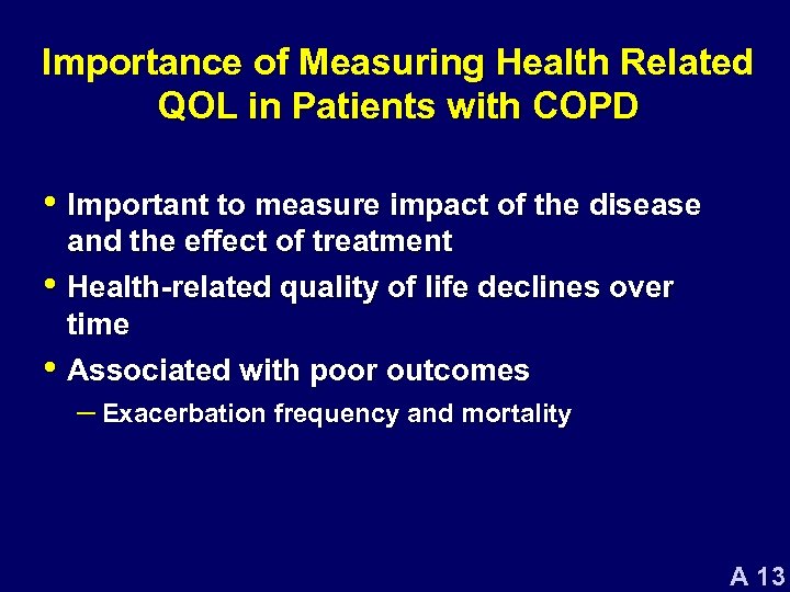 Importance of Measuring Health Related QOL in Patients with COPD • Important to measure