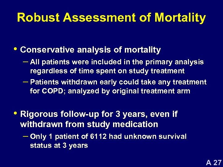 Robust Assessment of Mortality • Conservative analysis of mortality – All patients were included