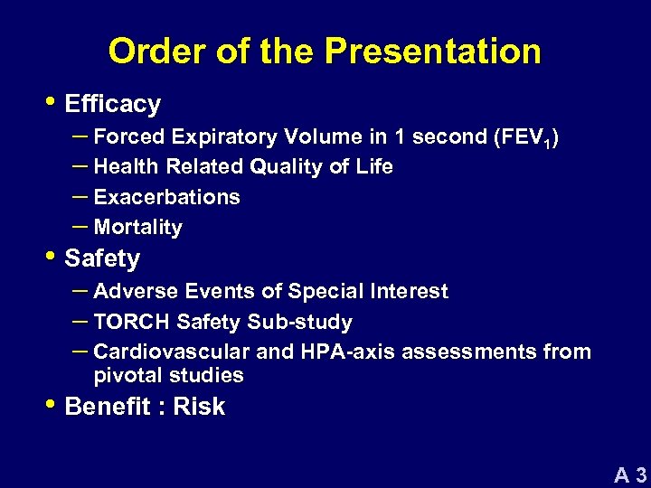 Order of the Presentation • Efficacy – Forced Expiratory Volume in 1 second (FEV