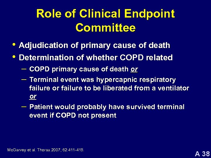 Role of Clinical Endpoint Committee • Adjudication of primary cause of death • Determination