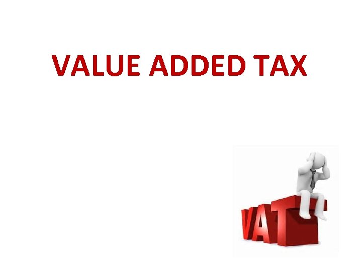 VALUE ADDED TAX 