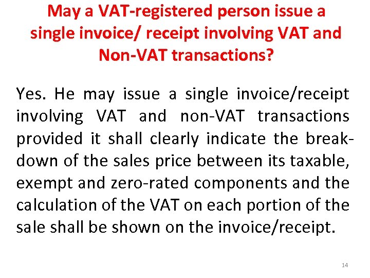 May a VAT-registered person issue a single invoice/ receipt involving VAT and Non-VAT transactions?