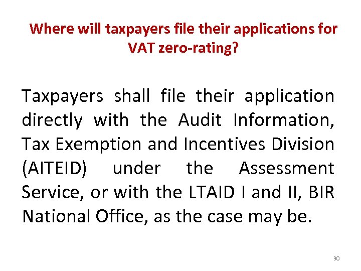 Where will taxpayers file their applications for VAT zero-rating? Taxpayers shall file their application