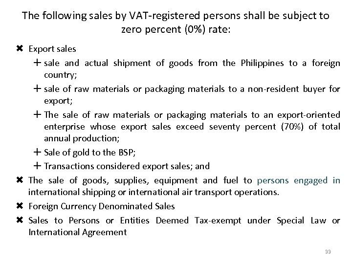 The following sales by VAT-registered persons shall be subject to zero percent (0%) rate: