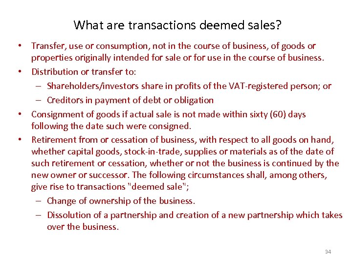 What are transactions deemed sales? • Transfer, use or consumption, not in the course